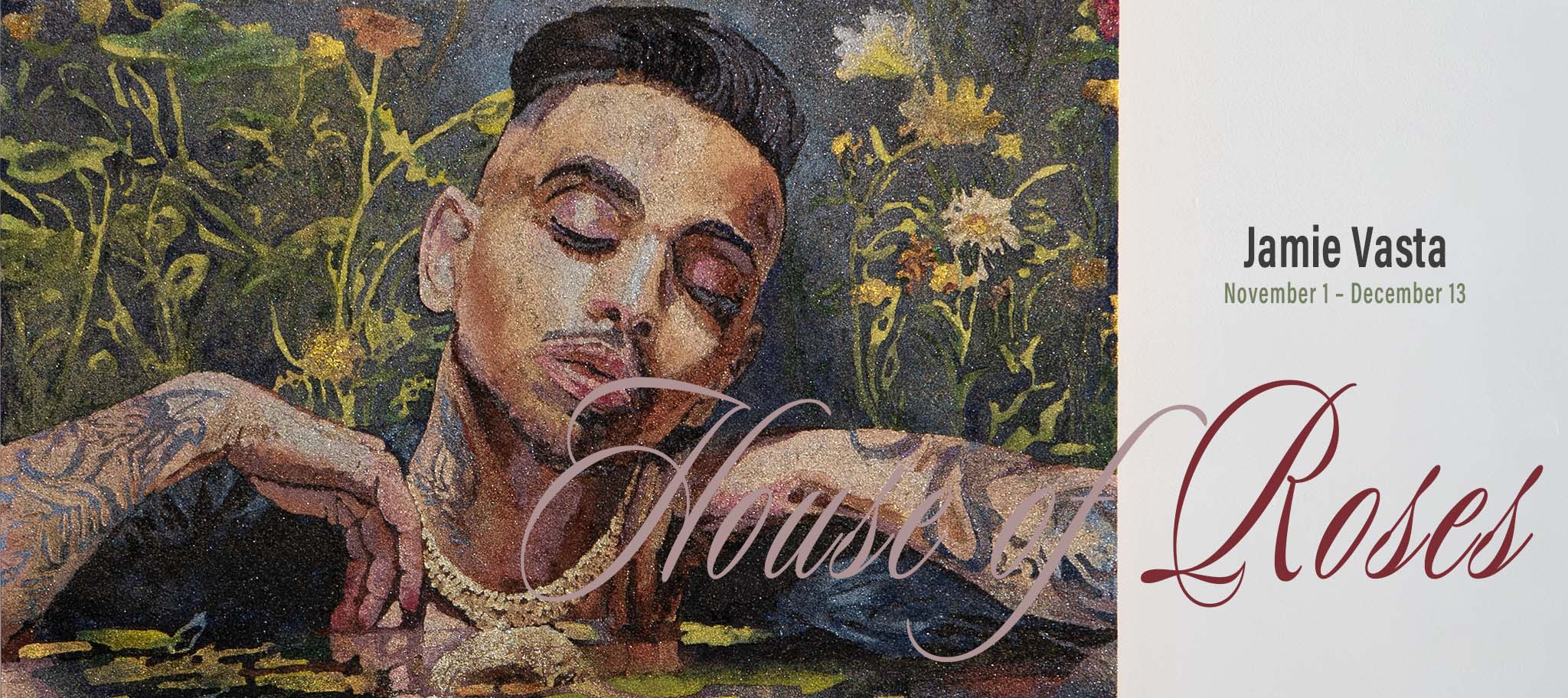 JAMIE VASTA | HOUSE OF ROSES. PSG