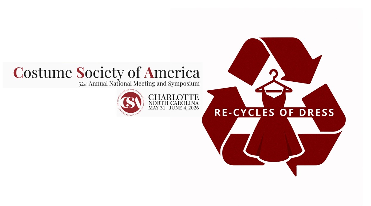 Re-Cycles of Dress: Costume Society of America’s 52nd Annual National Meeting and Symposium. Costume Society of America/Design by Nattakarn Kijrattanakarn