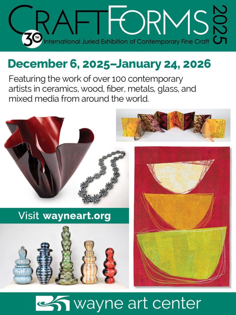 CraftForms 2025, an International Juried Exhibition of Contemporary Fine Craft. Wayne Art Center