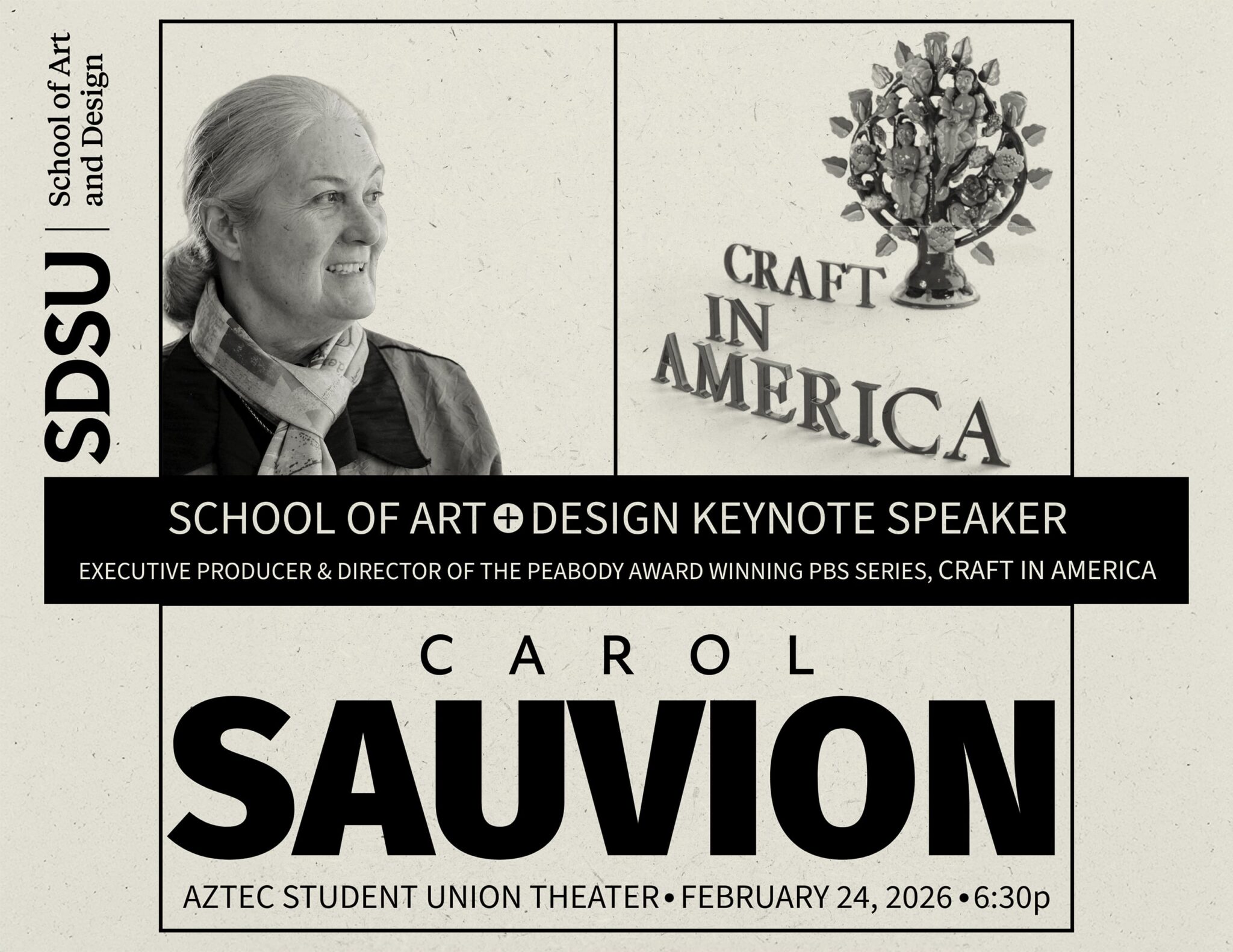 Promotional poster, Carol Sauvion – Keynote Lecture, 2-24-2026, 6:30p, Aztec Student Union Theater @ SDSU. Mark Markley (Sauvion Portrait), Craft in America (logo), Kerianne Quick, Poster Design