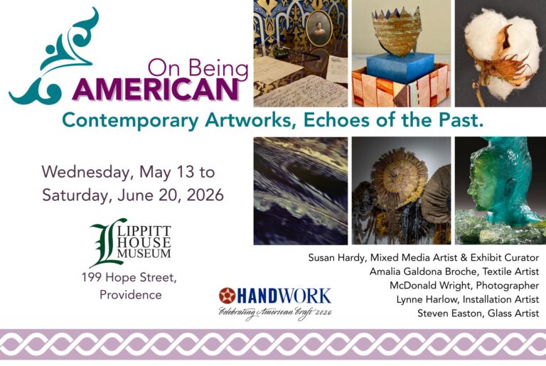 On Being American | Contemporary Artworks, Echoes of the Past. Lippitt House Museum