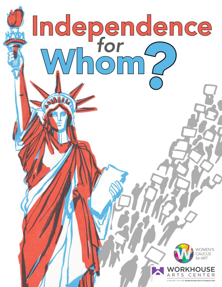 Independence for Whom? A Women's Caucus for Art exhibition at Workhouse Arts Center. Women's Caucus for Art