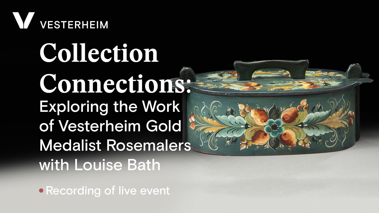 Exploring the Work of Vesterheim Gold Medalist Rosemalers with Louise Bath. Vesterheim Norwegian-American Museum