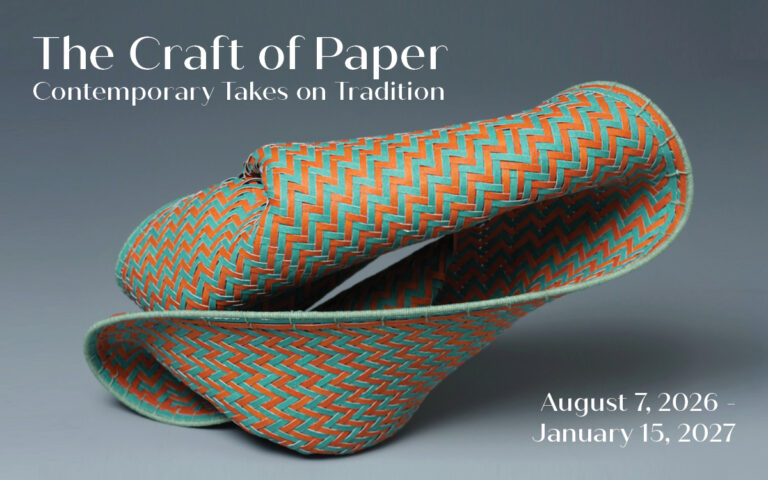"The Craft of Paper: Contemporary Takes on Tradition" in bold text above a multicolored woven paper sculpture. Dorothy McGuinness, Split Decision, 2012