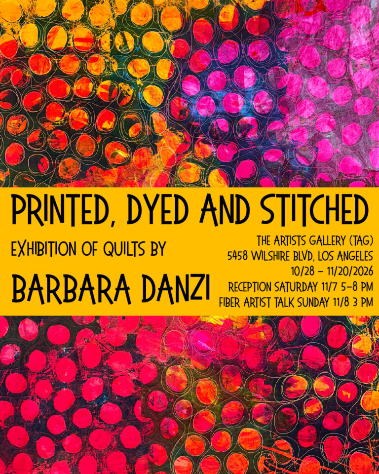 Printed Dyed and Stitched by Barbara Danzi Exhibit Announcement. Barbara Danzi
